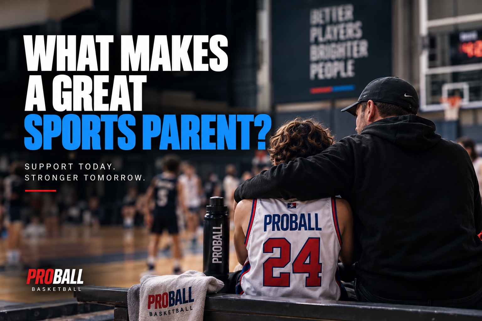 ProBall basketball parent supporting their young player courtside, showing how encouragement and positive support can help children build confidence through sport.
